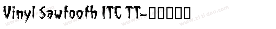 Vinyl Sawtooth ITC TT字体转换